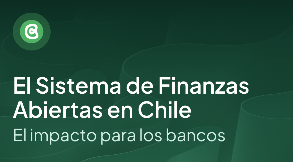 El Sistema de Finanzas Abiertas en Chile y el Impacto para los Bancos