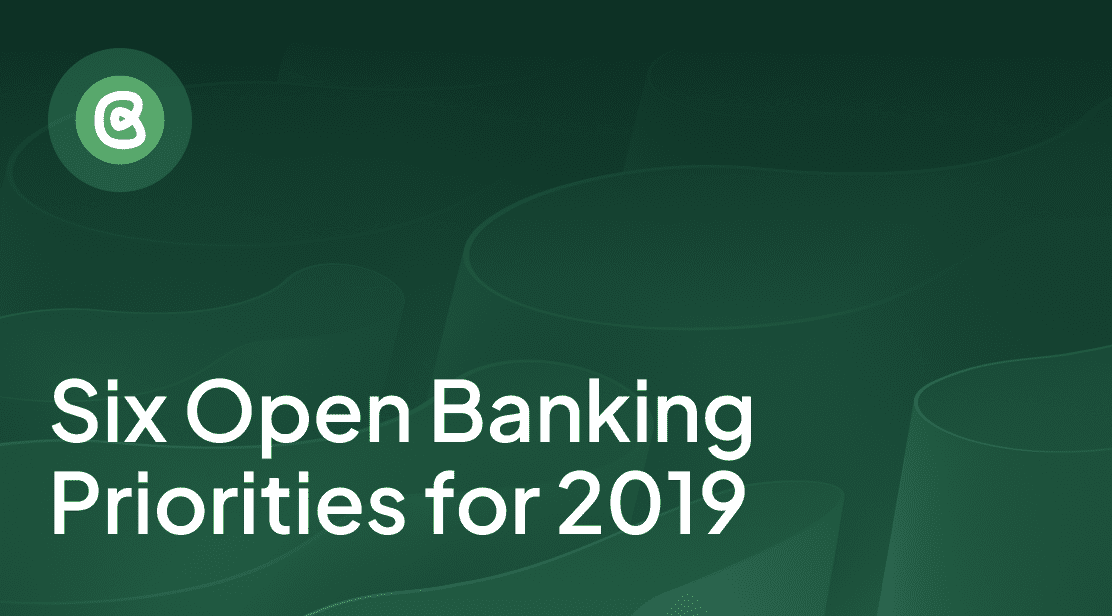 Six Open Banking Priorities for 2019