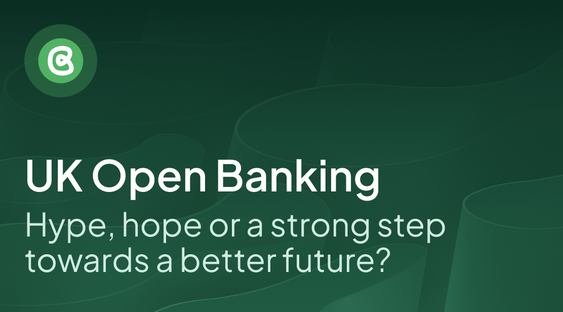 UK Open Banking: hype, hope or a strong step towards a better future for financial services?